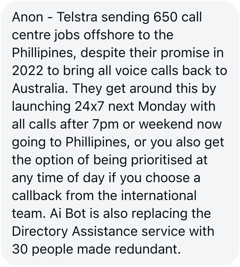 Tip sent to The Aussie Corporate: Telstra sending 650 call centre jobs to the Philippines, and an AI bot replacing the Directory Assistance service with 30 people made redundant.