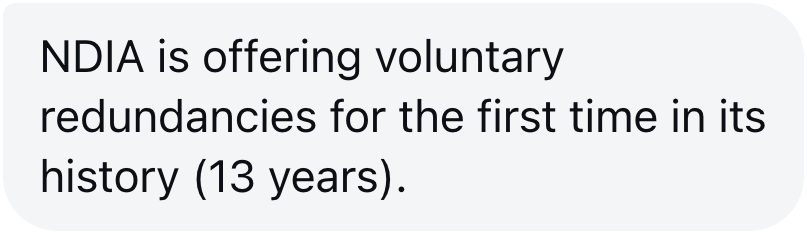 Tip sent to The Aussie Corporate: the NDIA is offering voluntary redundancies for the first time in its 13-year history.