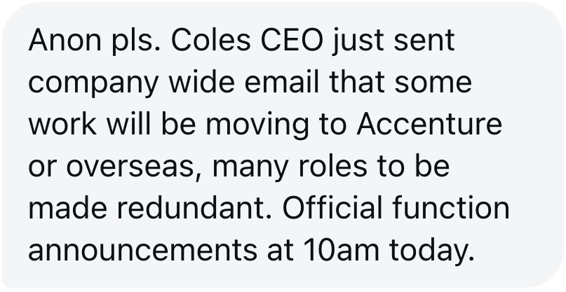Tip sent to The Aussie Corporate: the Coles CEO emailed staff that some work will move to Accenture or overseas, with many roles made redundant.