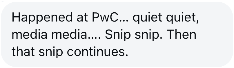 Tip sent to The Aussie Corporate: redundancies happened quietly at PwC and are continuing.