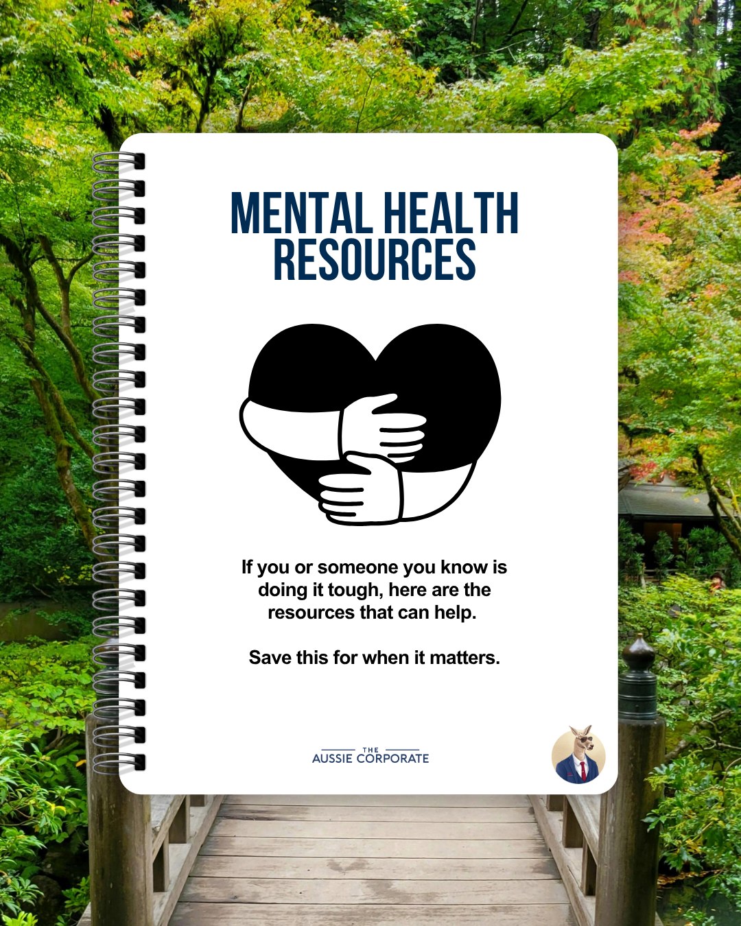 Mental health resources from The Aussie Corporate: if you or someone you know is doing it tough, here are the resources that can help.